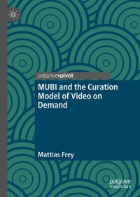Imagen de portada: MUBI and the Curation Model of Video on Demand 9783030800758