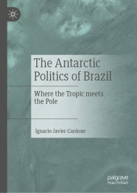 表紙画像: The Antarctic Politics of Brazil 9783030801601