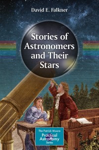 صورة الغلاف: Stories of Astronomers and Their Stars 9783030803087