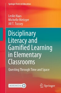 Cover image: Disciplinary Literacy and Gamified Learning in Elementary Classrooms 9783030803483