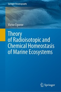 Imagen de portada: Theory of Radioisotopic and Chemical Homeostasis of Marine Ecosystems 9783030805784