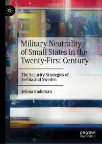 Imagen de portada: Military Neutrality of Small States in the Twenty-First Century 9783030805944