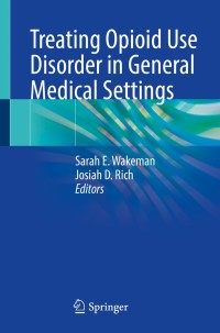 صورة الغلاف: Treating Opioid Use Disorder in General Medical Settings 9783030808174