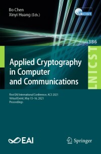 Cover image: Applied Cryptography in Computer and Communications 9783030808501