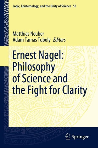 Cover image: Ernest Nagel: Philosophy of Science and the Fight for Clarity 9783030810092