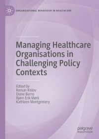 表紙画像: Managing Healthcare Organisations in Challenging Policy Contexts 9783030810924