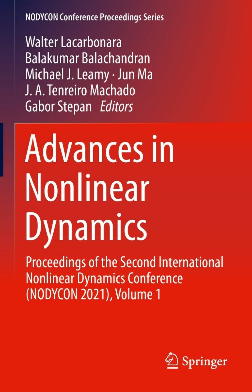 Advances in Nonlinear Dynamics Proceedings of the Second International Nonlinear Dynamics Conference (NODYCON 2021), Volume 1
