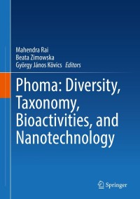 Omslagafbeelding: Phoma: Diversity, Taxonomy, Bioactivities, and Nanotechnology 9783030812171