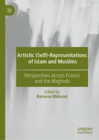 Cover image: Artistic (Self)-Representations of Islam and Muslims 9783030812331