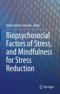Cover image: Biopsychosocial Factors of Stress, and Mindfulness for Stress Reduction 9783030812447