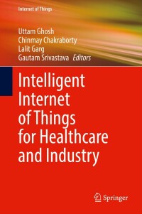 Imagen de portada: Intelligent Internet of Things for Healthcare and Industry 9783030814724