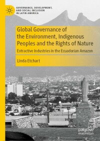 Cover image: Global Governance of the Environment, Indigenous Peoples and the Rights of Nature 9783030815189