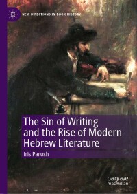 Imagen de portada: The Sin of Writing and the Rise of Modern Hebrew Literature 9783030818180