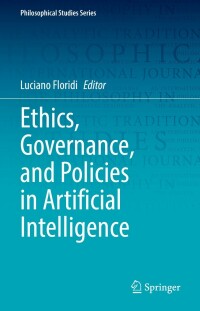 Cover image: Ethics, Governance, and Policies in Artificial Intelligence 9783030819064