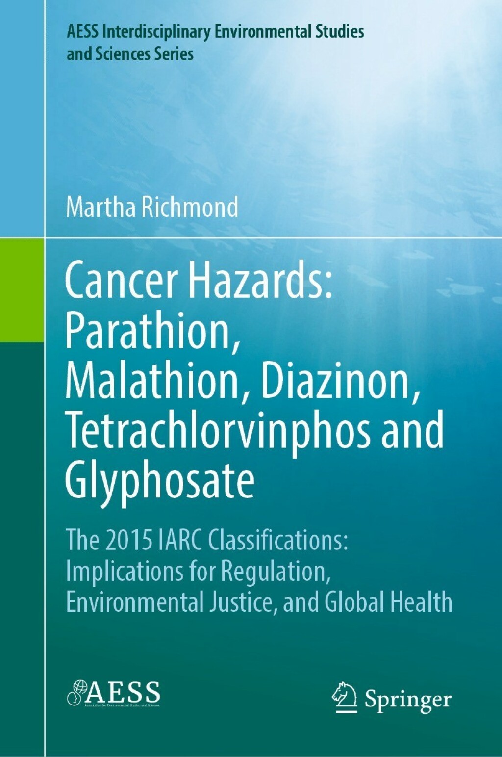 Cancer Hazards:  Parathion, Malathion, Diazinon, Tetrachlorvinphos and Glyphosate The 2015 IARC Classifications:  Implications for Regulation, Environmental Justice, and Global Health