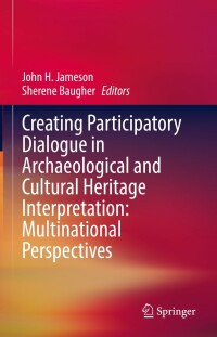 Imagen de portada: Creating Participatory Dialogue in Archaeological and Cultural Heritage Interpretation: Multinational Perspectives 9783030819569