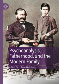 Imagen de portada: Psychoanalysis, Fatherhood, and the Modern Family 9783030821234