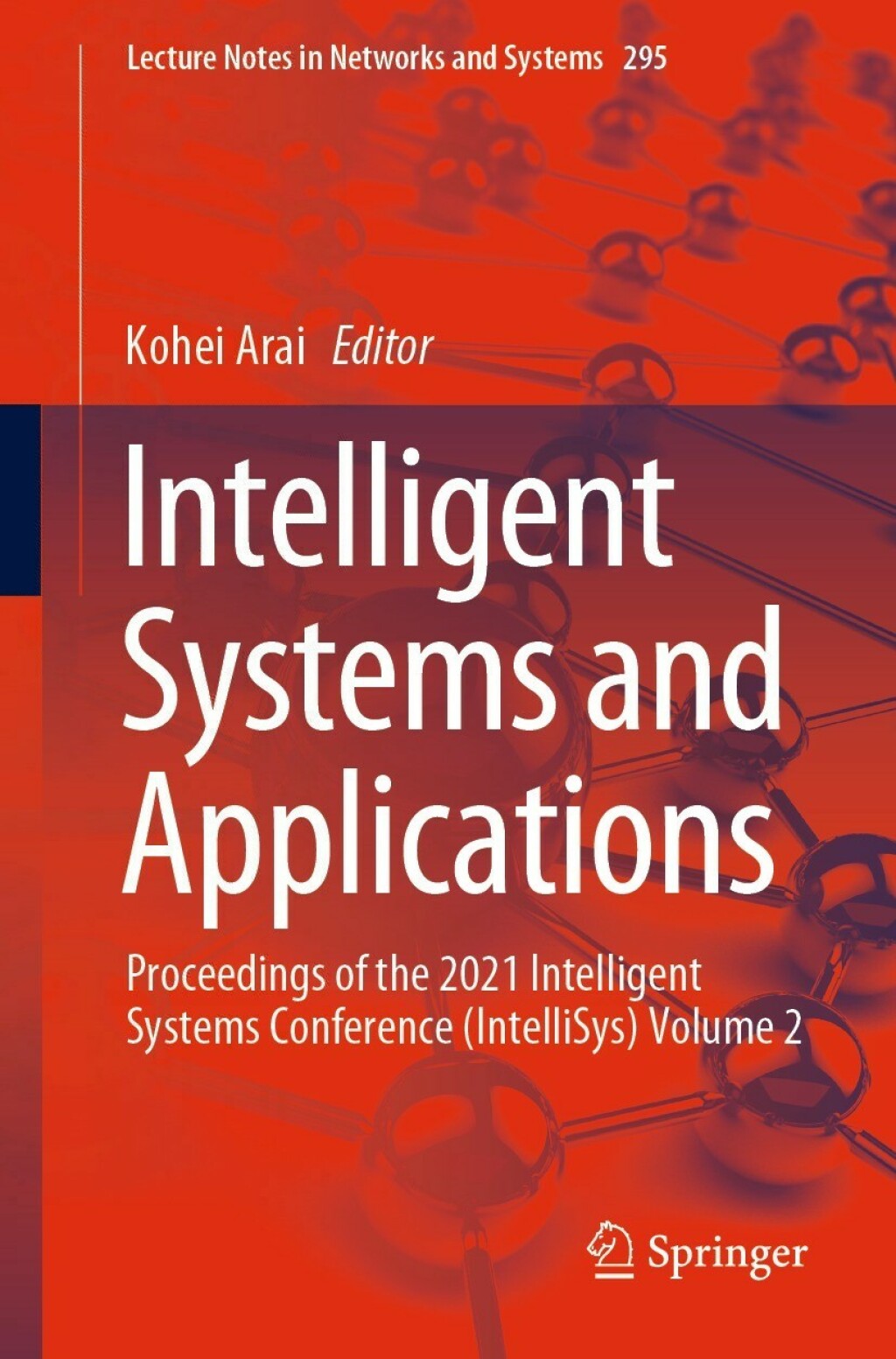 Intelligent Systems and Applications Proceedings of the 2021 Intelligent Systems Conference (IntelliSys) Volume 2