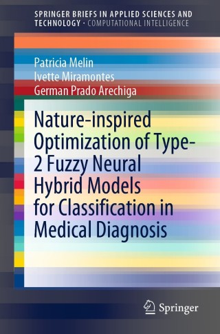 Cover image: Nature-inspired Optimization of Type-2 Fuzzy Neural Hybrid Models for Classification in Medical Diagnosis 9783030822187