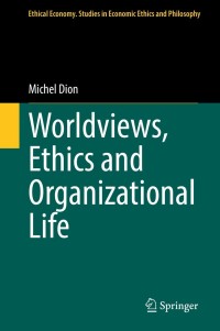 Cover image: Worldviews, Ethics and Organizational Life 9783030823542