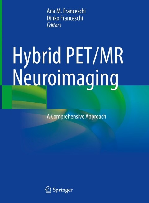 Hybrid PET/MR Neuroimaging: A Comprehensive Approach - FULL INSTANT DOWNLOAD | PDF DOCX EPUB