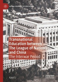 Cover image: Transnational Education between The League of Nations and China 9783030824419