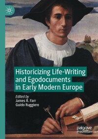 Immagine di copertina: Historicizing Life-Writing and Egodocuments in Early Modern Europe 9783030824822