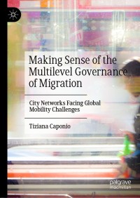 صورة الغلاف: Making Sense of the Multilevel Governance of Migration 9783030825508