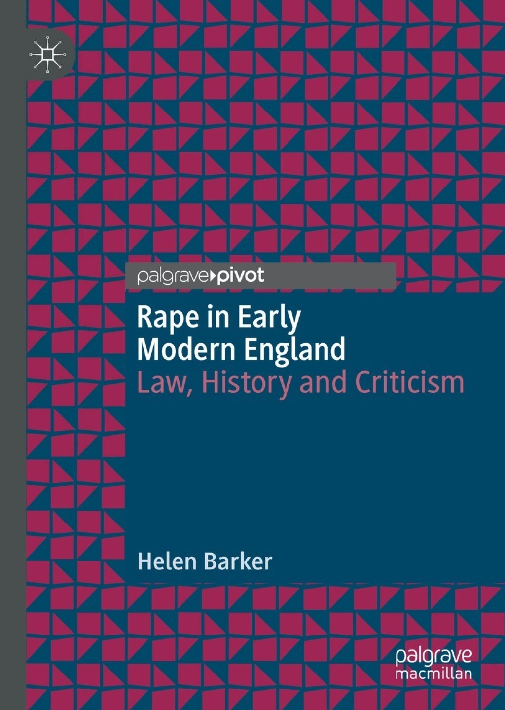 Rape in Early Modern England Law, History and Criticism