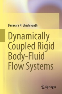 Imagen de portada: Dynamically Coupled Rigid Body-Fluid Flow Systems 9783030826451