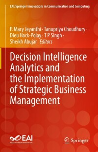 Cover image: Decision Intelligence Analytics and the Implementation of Strategic Business Management 9783030827625