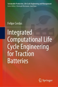 Cover image: Integrated Computational Life Cycle Engineering for Traction Batteries 9783030829339