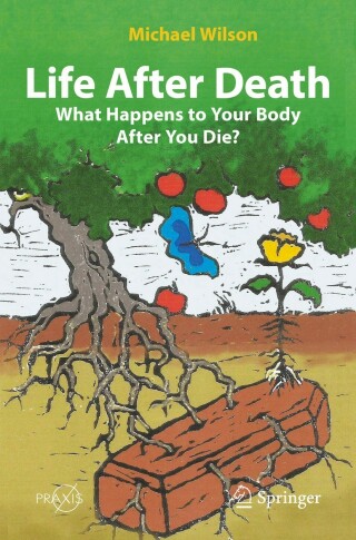 Cover image: Life After Death: What Happens to Your Body After You Die? 9783030830359