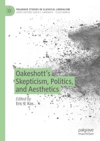 Omslagafbeelding: Oakeshott’s Skepticism, Politics, and Aesthetics 9783030830540