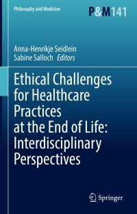 Imagen de portada: Ethical Challenges for Healthcare Practices at the End of Life: Interdisciplinary Perspectives 9783030831851