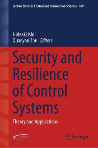 صورة الغلاف: Security and Resilience of Control Systems 9783030832353