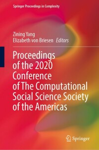 表紙画像: Proceedings of the 2020 Conference of The Computational Social Science Society of the Americas 9783030834173