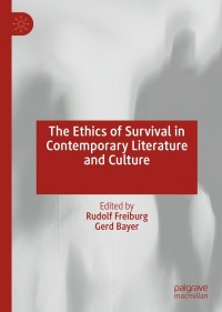 Cover image: The Ethics of Survival in Contemporary Literature and Culture 9783030834210