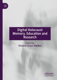 Imagen de portada: Digital Holocaust Memory, Education and Research 9783030834951