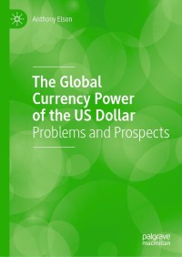 Immagine di copertina: The Global Currency Power of the US Dollar 9783030835187