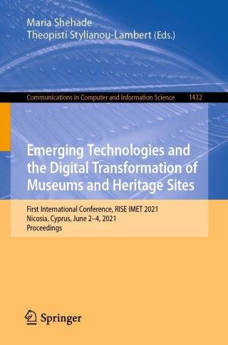 Cover image: Emerging Technologies and the Digital Transformation of Museums and Heritage Sites 9783030836467