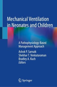 Cover image: Mechanical Ventilation in Neonates and Children 9783030837372