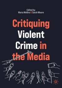 Cover image: Critiquing Violent Crime in the Media 9783030837570