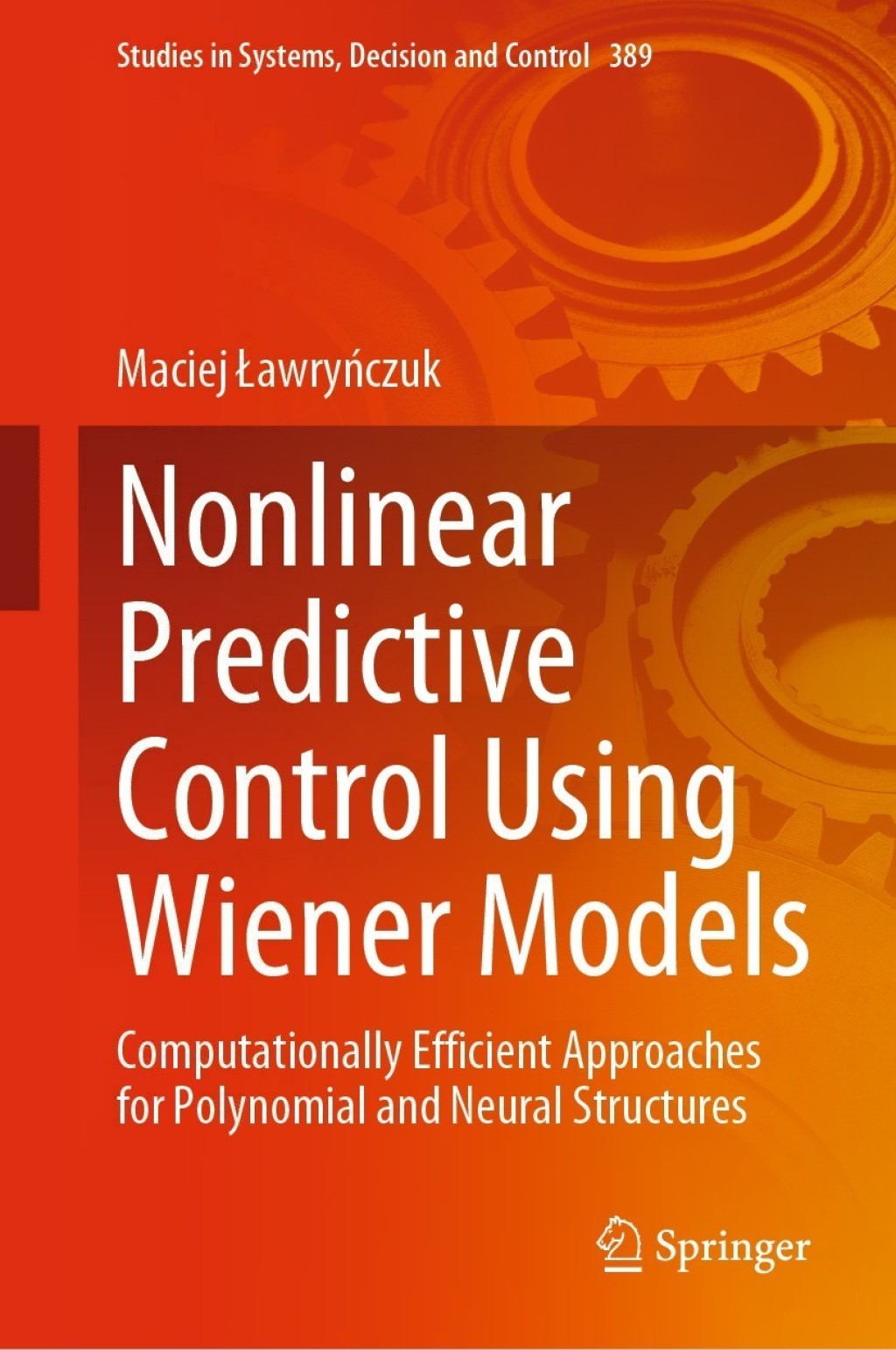 Nonlinear Predictive Control Using Wiener Models Computationally Efficient Approaches for Polynomial and Neural Structures