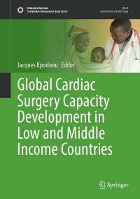 صورة الغلاف: Global Cardiac Surgery Capacity Development in Low and Middle Income Countries 9783030838638