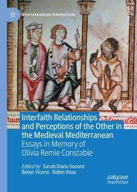 Cover image: Interfaith Relationships and Perceptions of the Other in the Medieval Mediterranean 9783030839963