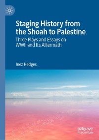Cover image: Staging History from the Shoah to Palestine 9783030840082