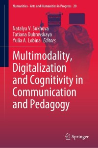 Cover image: Multimodality, Digitalization and Cognitivity in Communication and Pedagogy 9783030840709