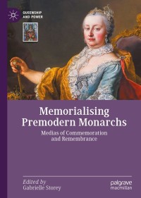 Cover image: Memorialising Premodern Monarchs 9783030841294