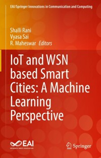表紙画像: IoT and WSN based Smart Cities: A Machine Learning Perspective 9783030841812